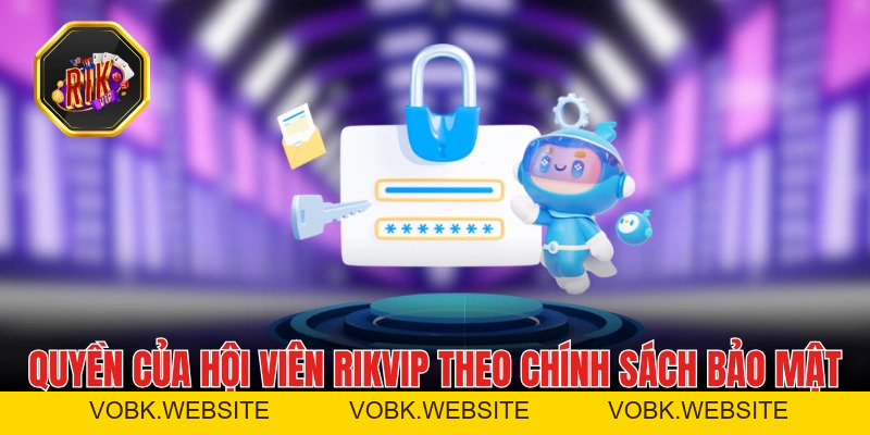 Chính Sách Bảo Mật RIKVIP - Giải Trí An Toàn Mỗi Ngày
