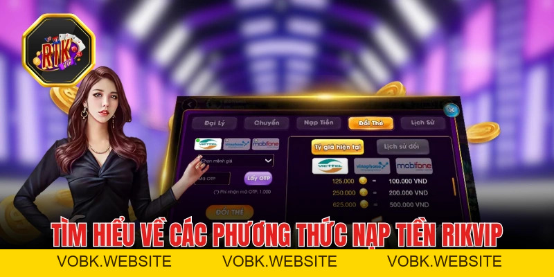 Nạp Tiền RIKVIP: Đa Dạng Cách Và Nhanh Chóng Dưới 5 Phút Nạp Tiền RIKVIP: Đa Dạng Cách Và Nhanh Chóng Dưới 5 Phút
