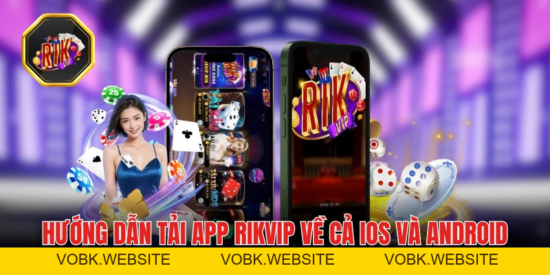 Tải App RIKVIP Về iOS Và Android Cho Trải Nghiệm Tốt Nhất Tải App RIKVIP Về iOS Và Android Cho Trải Nghiệm Tốt Nhất