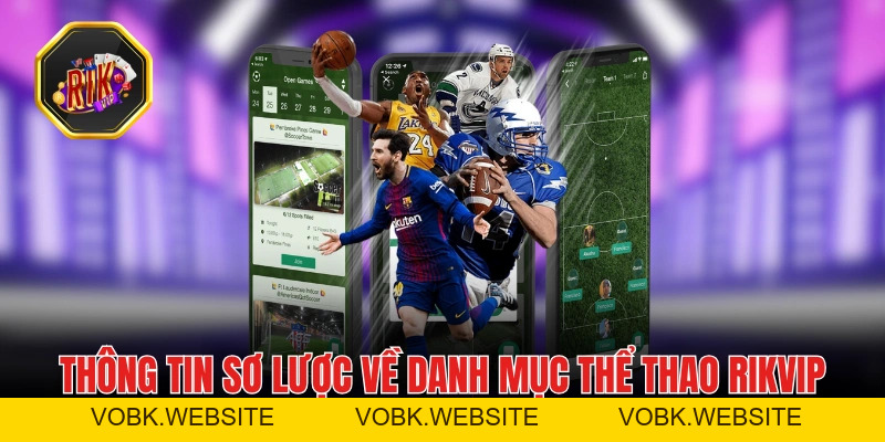 Thể Thao RIKVIP - “Cháy” Cùng Hàng Chục Giải Đấu Mỗi Ngày Thể Thao RIKVIP - “Cháy” Cùng Hàng Chục Giải Đấu Mỗi Ngày