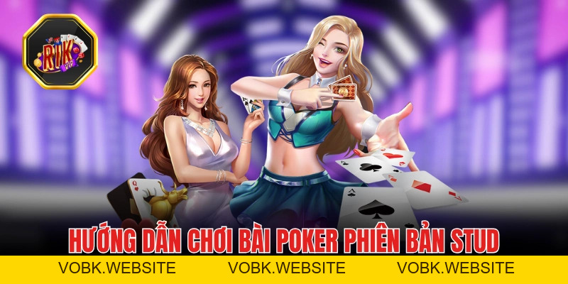 Bài Poker - Khám Phá 3 Biến Thể Cực Hấp Dẫn Tại RIKVIP