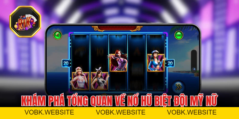 Nổ hũ Biệt Đội Mỹ Nữ - Game slot đặc sắc tại cổng game RIKVIP